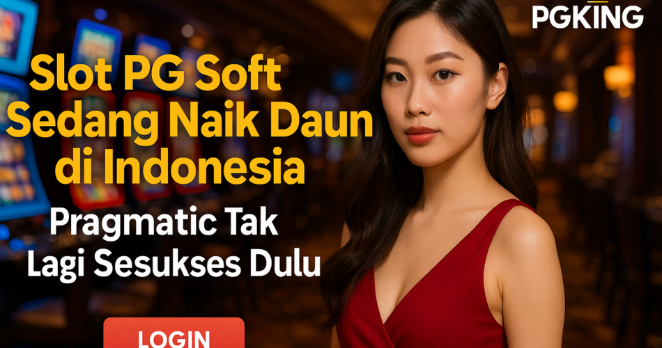 Slot PG Populer di Indonesia Menggantikan Dominasi Pragmatic Play